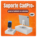 Suporte CadPro+® - Ajustável 360º para Tablet e Celular