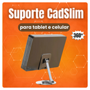 Suporte CadSlim® - Ajustável 360° para Tablet e Celular
